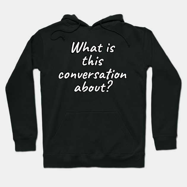 What is this conversation about? Hoodie by wildjellybeans